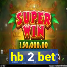 hb 2 bet